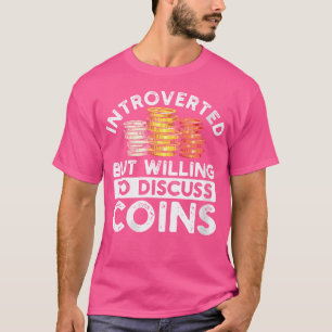 Wo Coin Collector Numismatist Coins Collecting Lov T-Shirt