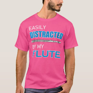 Wo Distracted By My Flute Ironic Flustist Concert T-Shirt