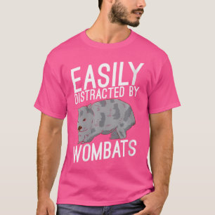 Wo Easily Distracted By Wombats Loves Wombat T-Shirt