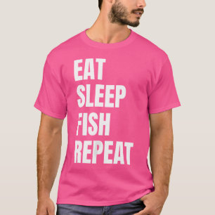 Wo Eat Sleep Fish Repeat Fishing Fisherman Funny T-Shirt