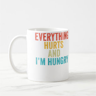 Wo Everything Hurts I'M Hungry Funny Running Marat Coffee Mug