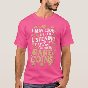 Wo Funny Coin Collecting Humour For A Numismatist  T-Shirt