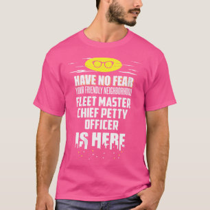 Wo Funny Fleet Master Chief Petty Officer Have No T-Shirt