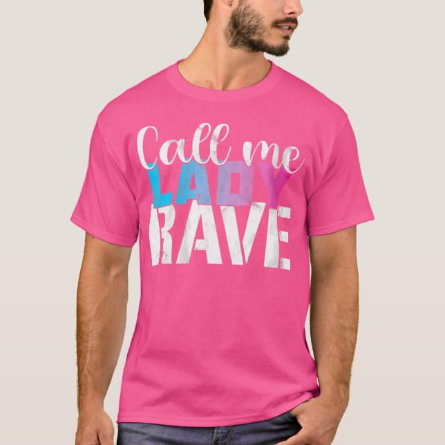 Wo Funny Rave Quote For Women Raver Edm Festival T-Shirt (Front)