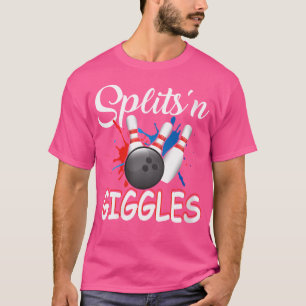 Wo Funny Splits And Giggles Bowling Team Bowler Sp T-Shirt
