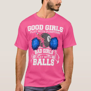 Wo Good Girls Bad Girls Pool Player Billiards Funn T-Shirt