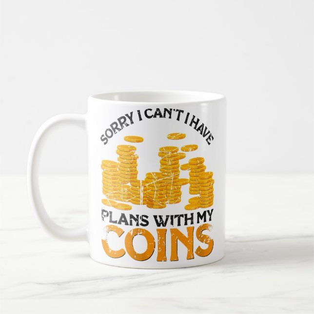 Wo I Have Plans With My Coins Coin Collector Coin  Coffee Mug (Left)