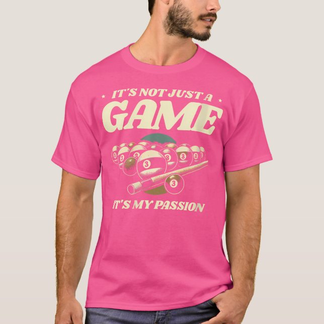 Wo It'S Not Just A Game It'S My Passion Pool Billi T-Shirt (Front)