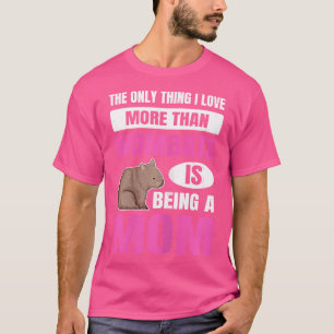 Wo Marsupial Wombat Quote For Your Wombat Mum T-Shirt