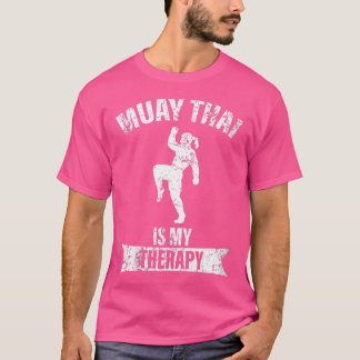 Wo Muay Thai Is My Therapy Muay Thai T-Shirt
