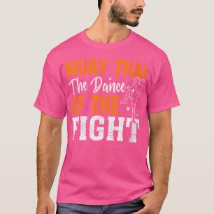 Wo Muay Thai The Dance Of The Fight Muay Thai T-Shirt