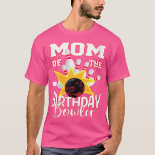 Wo Mum Of The Birthday Bowler Kid Bowling Party T-Shirt