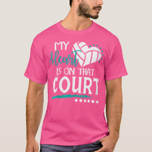 Wo My Heart Is On That Court Cute Volleyball Mum D T-Shirt