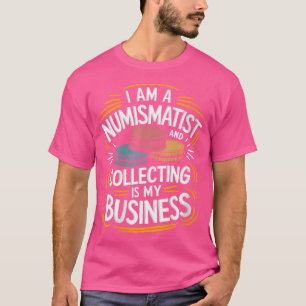 Wo Numismatics Numismatist For Coin Collecting Coi T-Shirt
