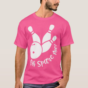 Wo Oh Spare Me Funny Bowling T-Shirt