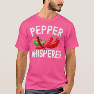 Wo Pepper Whisperer Plant Whisperer Funny Gardener T-Shirt