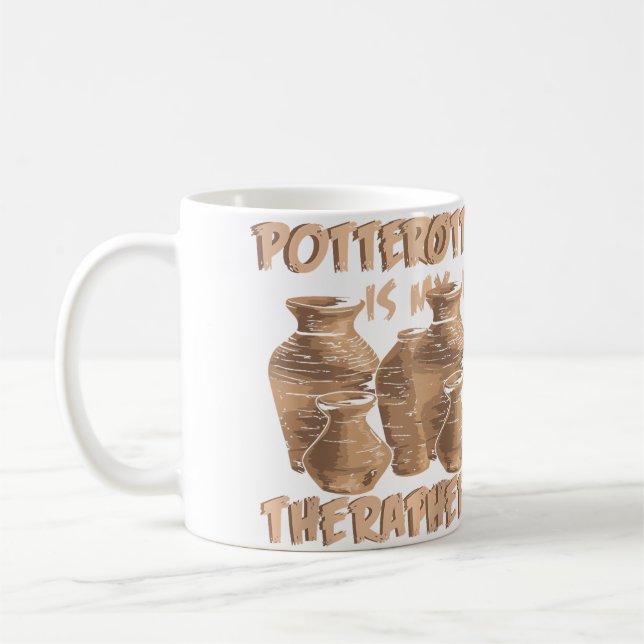 Wo Pottery Is My Therapy Relaxing Ceramic Artist Coffee Mug (Left)