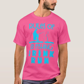 Wo Rules Of Ice Fishing Drink Run Ice Fisher Fishi T-Shirt