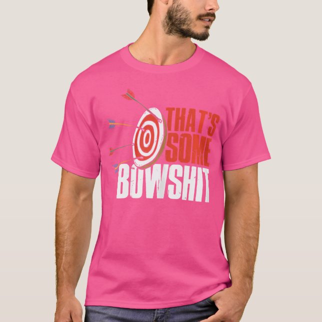 Wo That'S Some Bowshit Archer Funny Bow Shooting T-Shirt (Front)