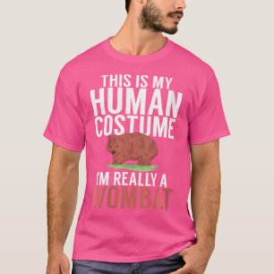Wo This Is My Human I'M Really A Wombat Loves Womb T-Shirt