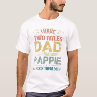 wo Titles Dad And Pappie T-Shirt