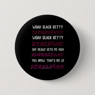 Woah Black Betty Clonazepam Woah Black Betty Diaze 6 Cm Round Badge