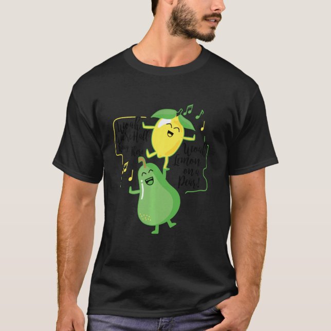 Woah We're Half Way There Woah Lemon On A Pear T-Shirt (Front)