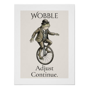“Wobble, Adjust, Continue” Frog Glossy Poster