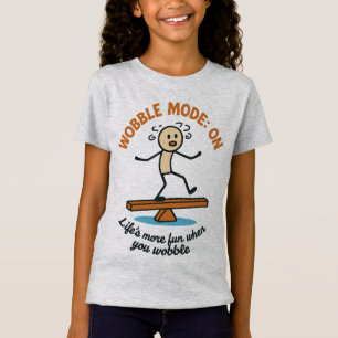 Wobble Mode: ON T-Shirt