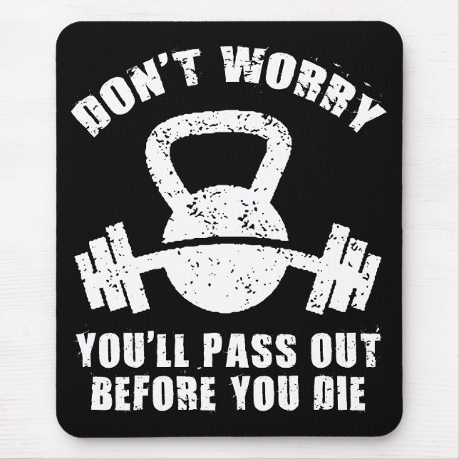 WOD Humour - Pass Out Before You Die. Funny Fitnes Mouse Pad (Front)