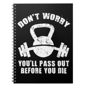 WOD Humour - Pass Out Before You Die. Funny Fitnes Notebook
