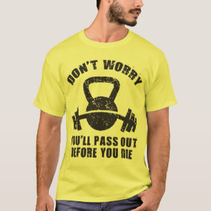 WOD Humour - Pass Out Before You Die. Funny Fitnes T-Shirt