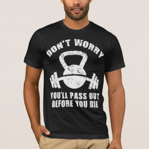 WOD Humour - Pass Out Before You Die. Funny Fitnes T-Shirt