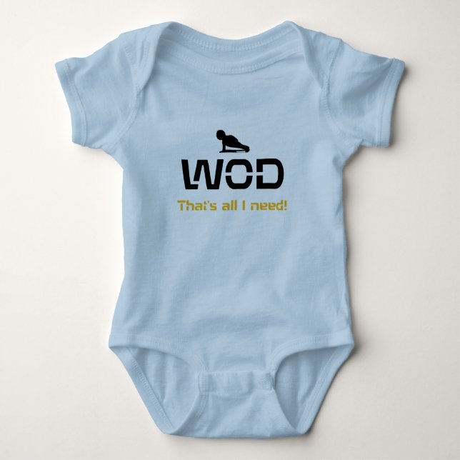 WOD That's all I need! Baby Bodysuit (Front)