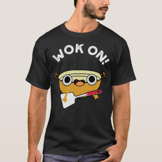 Wok On Funny Chinese Rock Pun T-Shirt