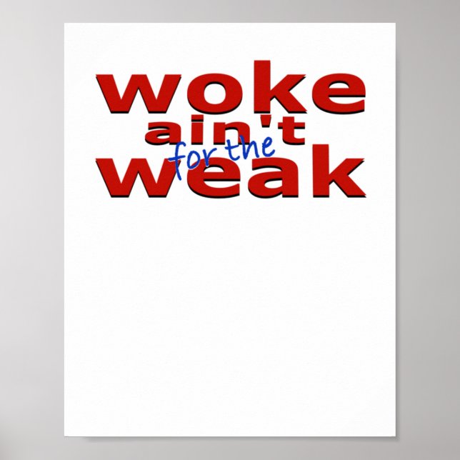 Woke Ain't For The Weak Sticker  Poster (Front)