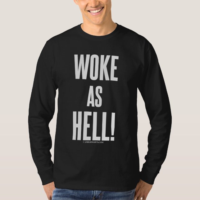 Woke As Hell! T-Shirt (Front)