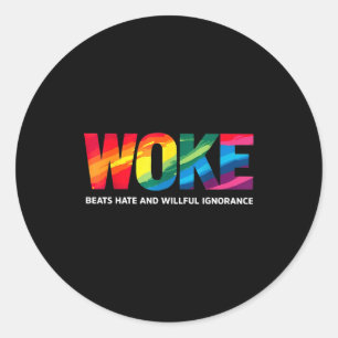 Woke Beats Hate And Willful Ignorance  Classic Round Sticker