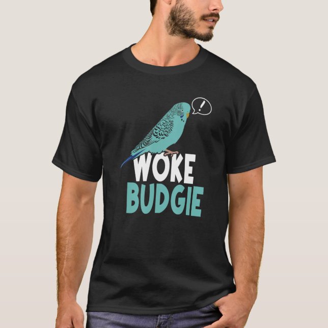 Woke Budgie Australian Budgerigar   Meme Parrot Mo T-Shirt (Front)