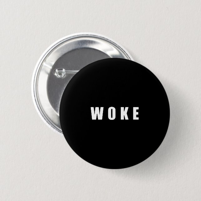 "WOKE" (DARK) 6 CM ROUND BADGE (Front & Back)