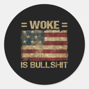 Woke Is Bull Funny Trump Anti Woke  Classic Round Sticker