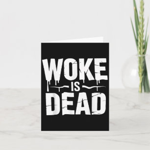 Woke Is Dead Funny Sarcastic Humour  Card