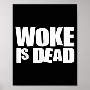 Woke Is Dead Funny Sarcastic Humour Poster