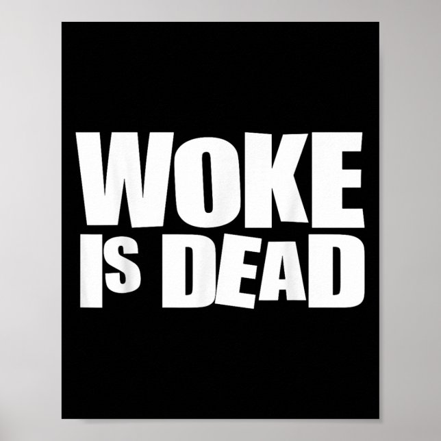 Woke Is Dead Funny Sarcastic Humour  Poster (Front)