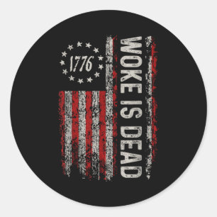 Woke Is Dead Funny Sarcastic Slogan Classic Round Sticker