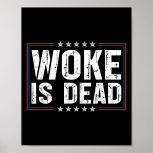 Woke Is Dead Funny Slogan Funny Meme Quote For Sar Poster