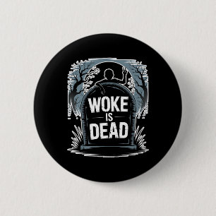 Woke Is Dead Halloween Graveyard Retro Horror Zomb 6 Cm Round Badge
