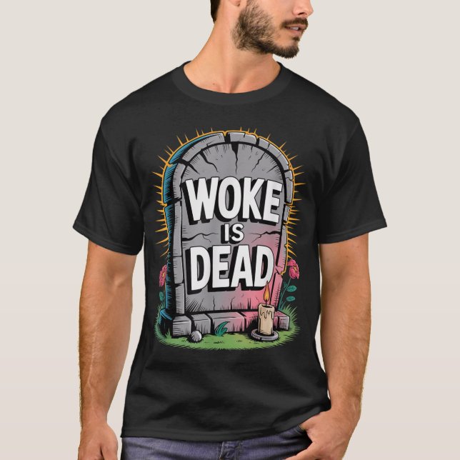 Woke Is Dead Tombstone Sarcastic Slogan For  T-Shirt (Front)