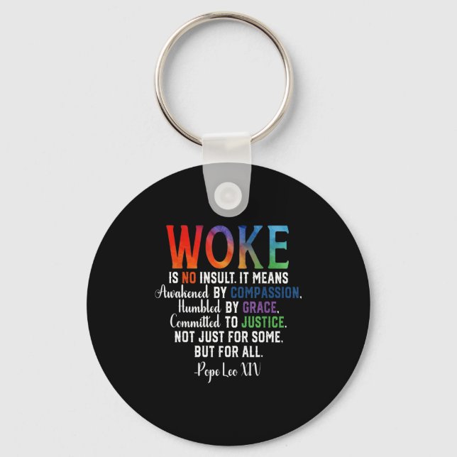 Woke is no insult compassion justice grace  key ring (Front)