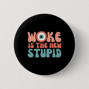 Woke Is The New Stupid Funny Anti Woke Conservativ 6 Cm Round Badge